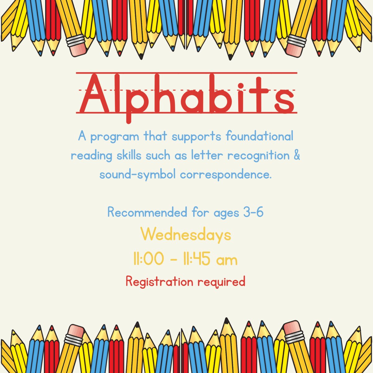 Alphabits, a reading program for ages 3-6 on Wednesdays, 11:00–11:45 am, supporting letter recognition and sound-symbol skills. Registration required.