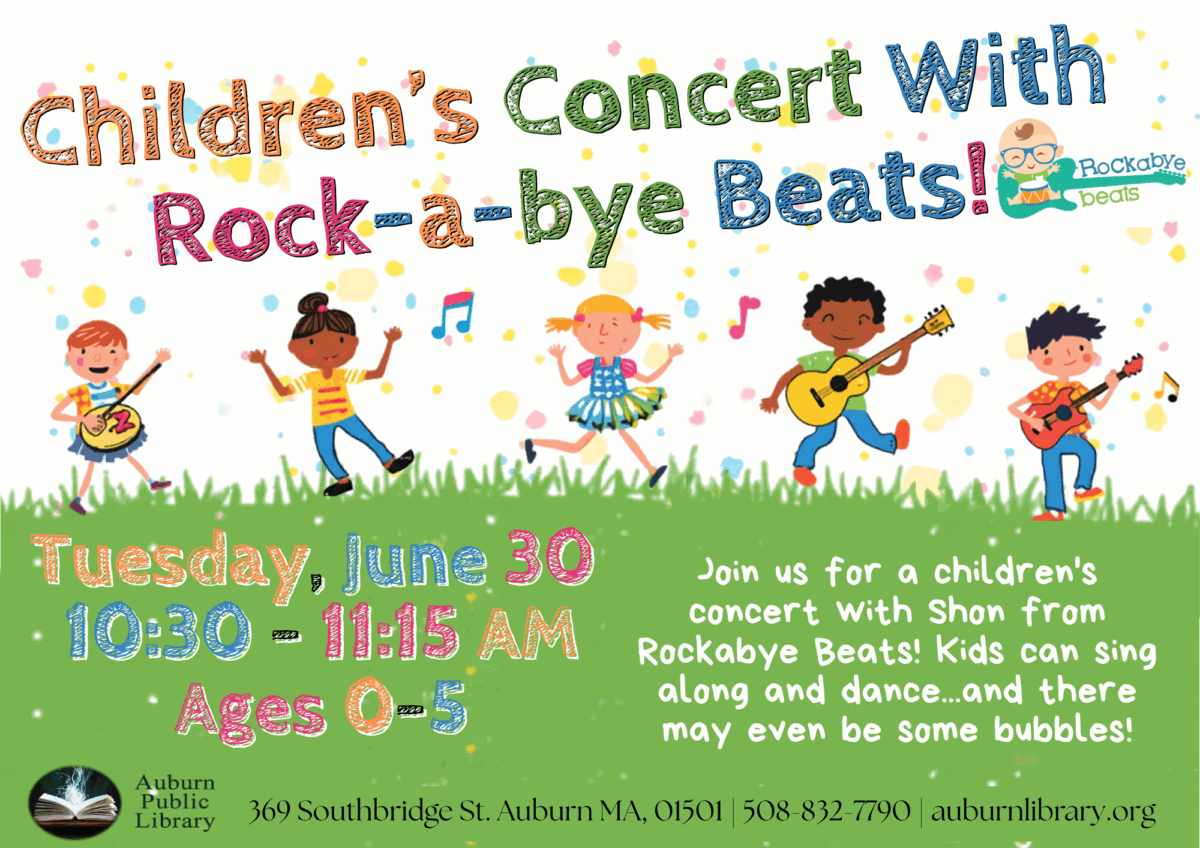 Children's Concert with Rock-a-bye Beats! (Rock-a-bye Beats Logo)
Tuesday, June 30, 10:30 to 11:15 AM. Ages 0 to 5. 
Join us for a children's concert with Shon from Rockabye Beats! Kids can sing along and dance... and there may even be some bubbles!
Auburn Public Library. 369 Southbridge St. Auburn MA, 01501. 508-832-7790. auburnlibrary.org.