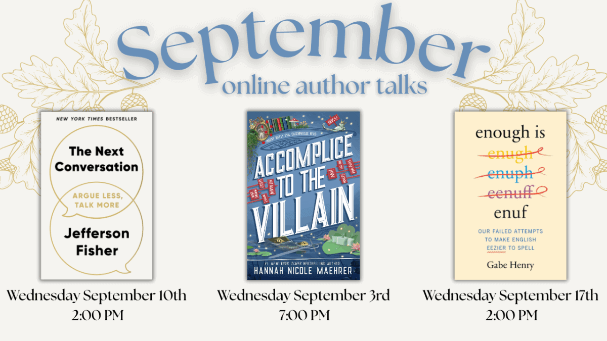 A graphic for “September online author talks” features three book covers with dates and times: “The Next Conversation” on Sep 10 at 2 PM, “Accomplice to the Villain” on Sep 3 at 7 PM, and “Enough” on Sep 17 at 2 PM.