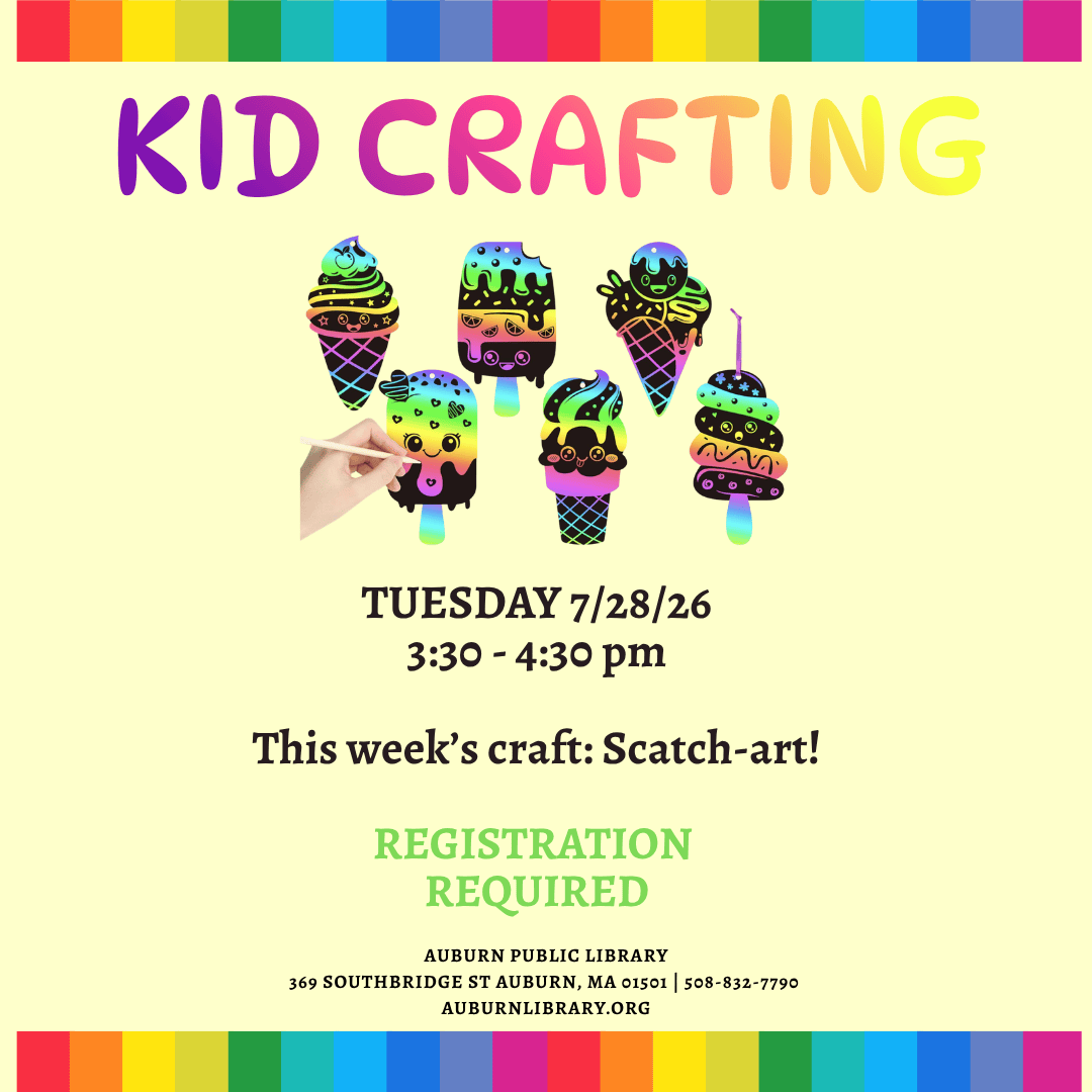 Kid Crafting. Tuesday July 28, 2026. 3:#0 to 4:30 PM. This weeks craft: Scratch-art. Registration required.
Auburn Public Library. 369 Southbridge St. Auburn MA, 01501. 508-832-7790. auburnlibrary.org