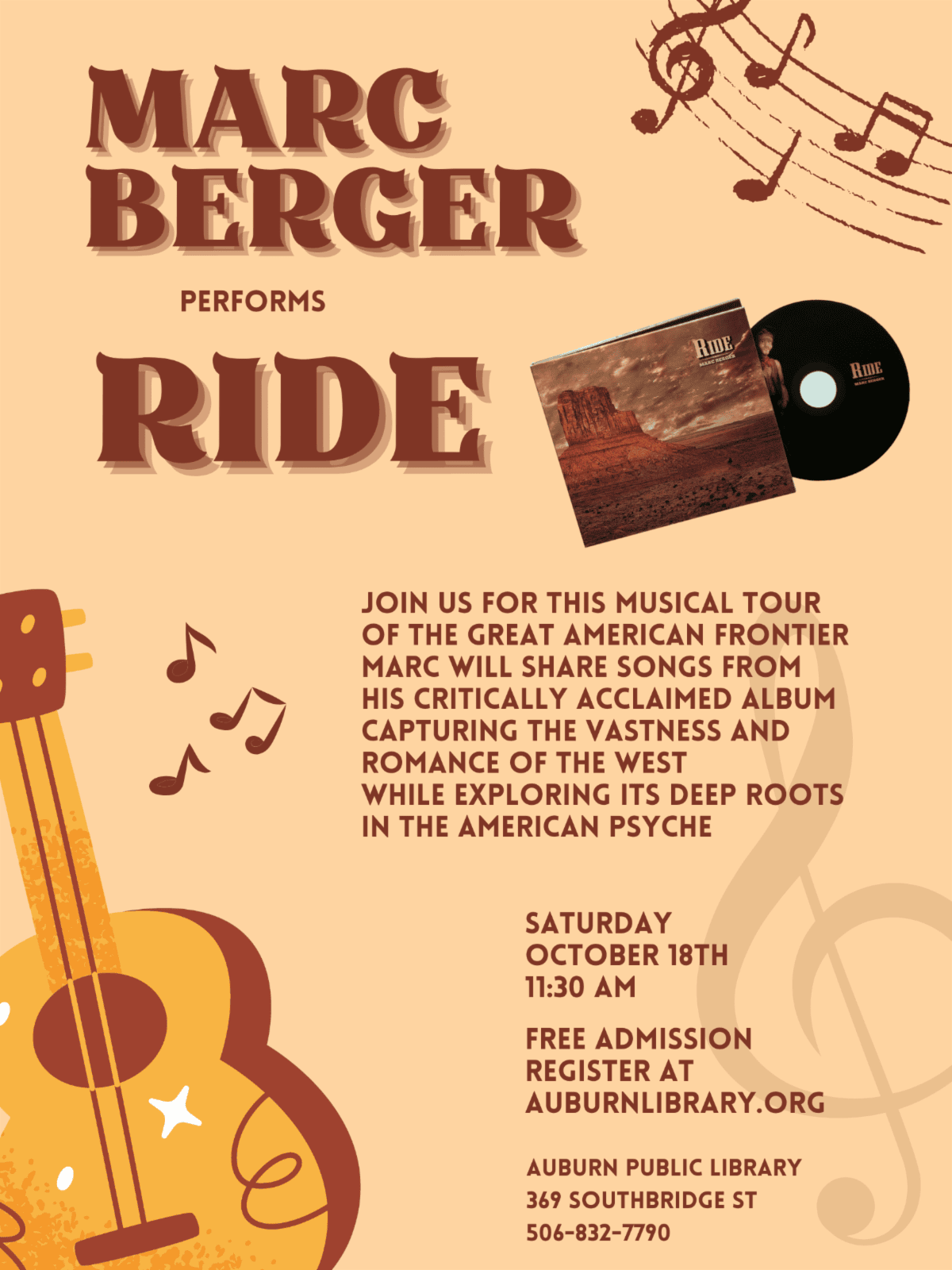 marc berger performs ride. Join us for this musical tour of the great american frontier. Marc will share songs from his critically acclaimes album capturing the vastness and romance of the west while exploring its deep roots in the american psyche. Saturday Octber 18th at 11:30 AM. Free Admission. Register at auburnlibrary.org. Auburn Public Library, 369 Southbridge St. 805-832-7790