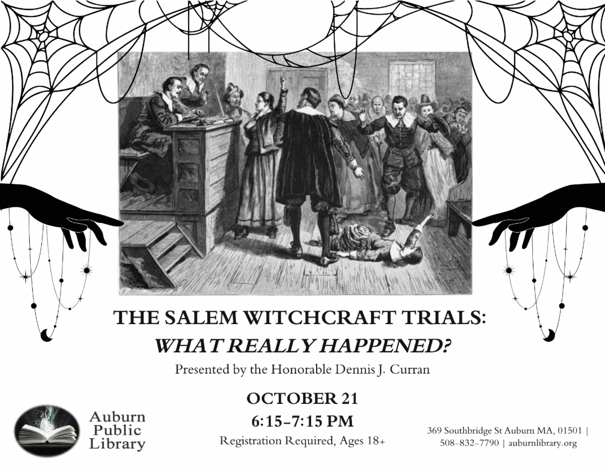 The Salem Witch Trials: What Really Happened?
Presented by the Honorable Dennis J. Curran.
October 21. 6:15 to 7:15 PM. 
Registration Required. Ages eighteen plus.