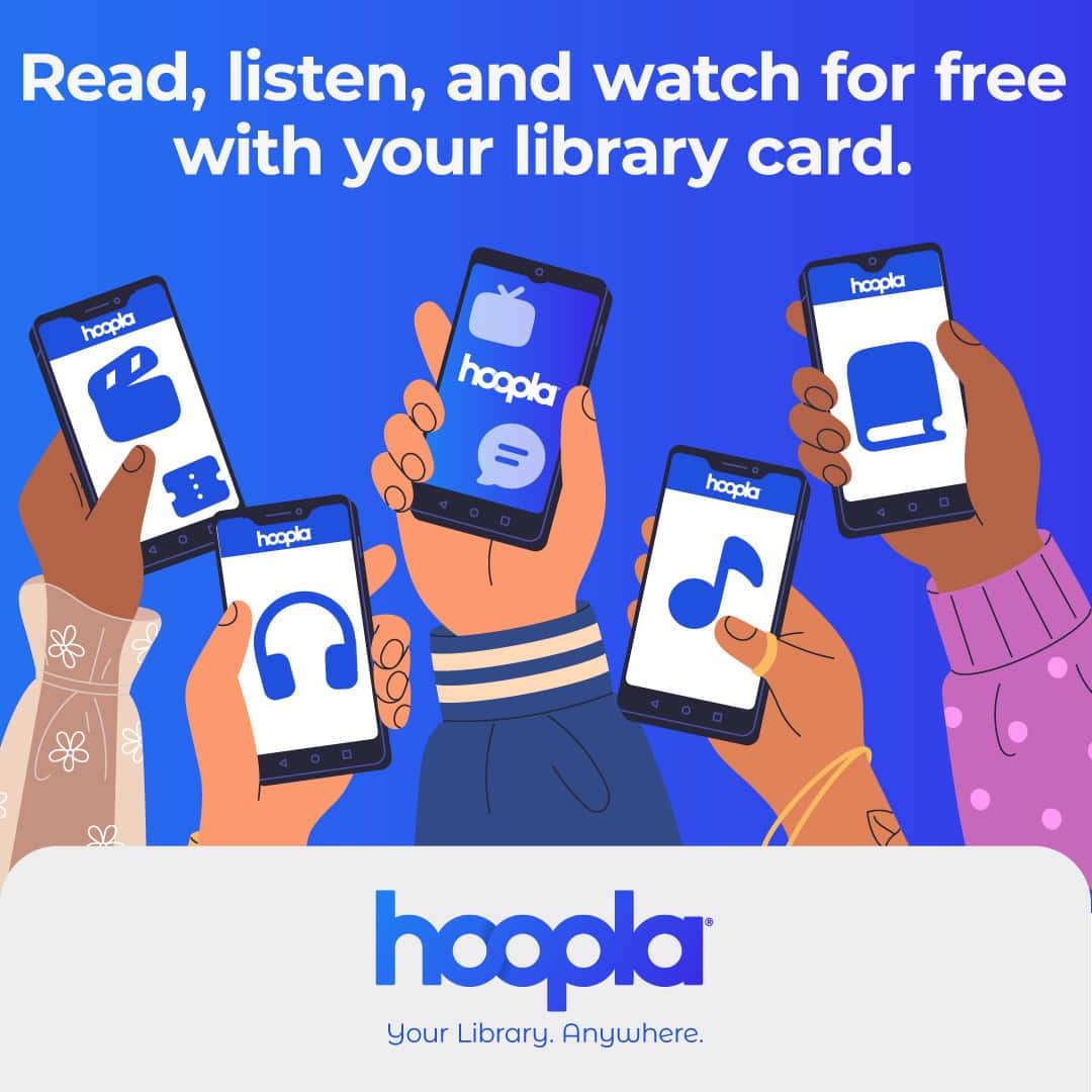 Infographic: Read, listen, and watch for free with your library card. Hoopla your library anywhere