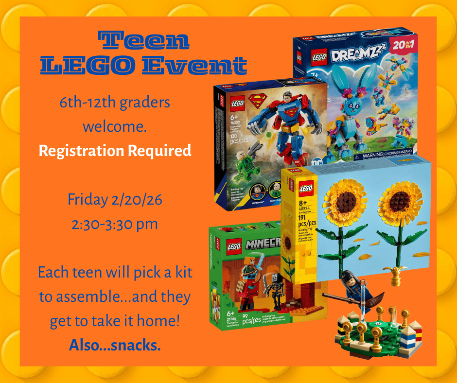 teen lego event. sixth to twelfth graders welcome. Registration required. Friday 2/20/26 2:30 to 3:30 PM. Each teen will pick a kit to assemble... and they get to take it home! Also... snacks.