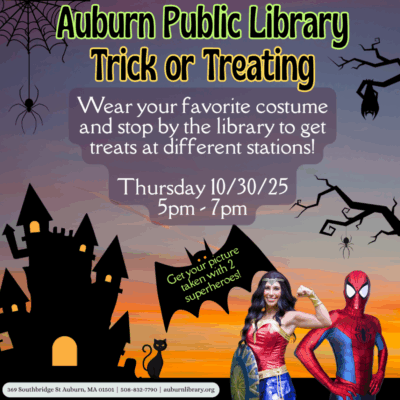 Auburn Public Library Trick or Treating. Wear your favorite costume and stop by the library to get treats at different stations! Thursday October 30th, 2025. Get your picture taken with two superheroes! Photo of superwoman and Spiderman. 369 Southbridge st. Auburn MA, 01501. 508-832-7790. auburnlibrary.org.