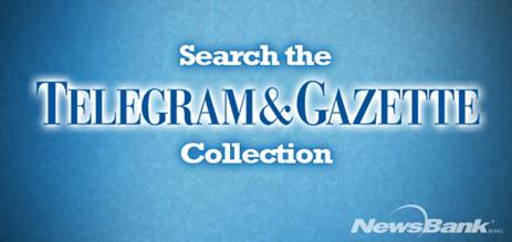 Search the Telegram & Gazette Collection. 